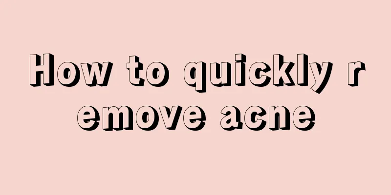 How to quickly remove acne