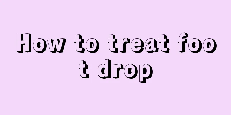 How to treat foot drop
