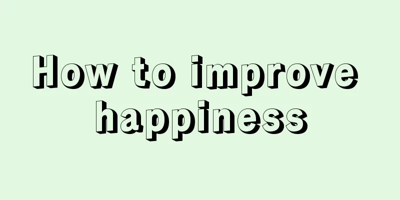 How to improve happiness