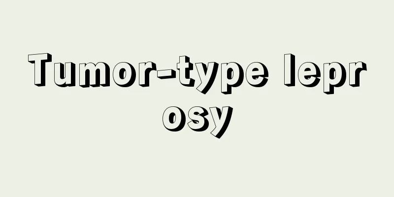 Tumor-type leprosy