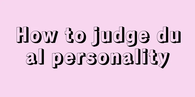 How to judge dual personality