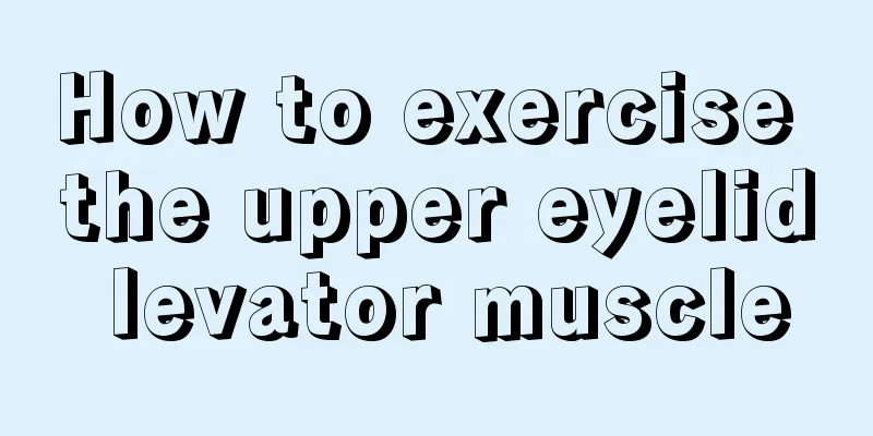 How to exercise the upper eyelid levator muscle