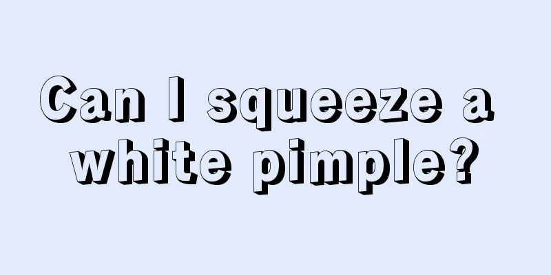 Can I squeeze a white pimple?