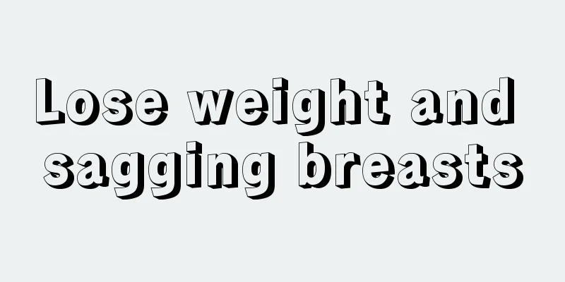 Lose weight and sagging breasts