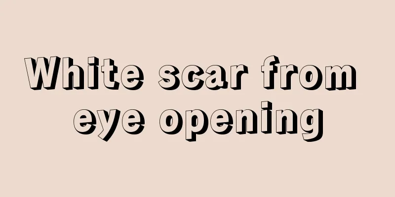 White scar from eye opening