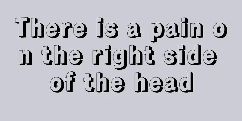 There is a pain on the right side of the head