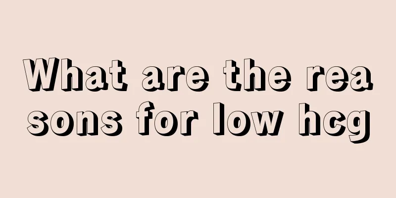 What are the reasons for low hcg
