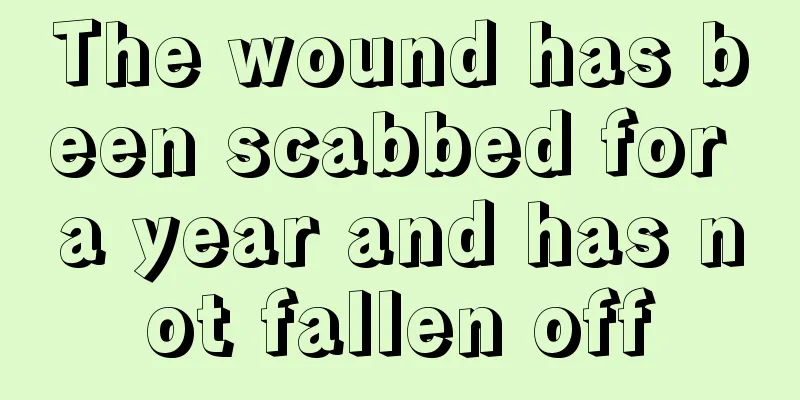 The wound has been scabbed for a year and has not fallen off