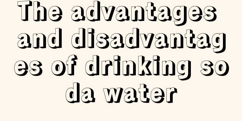The advantages and disadvantages of drinking soda water