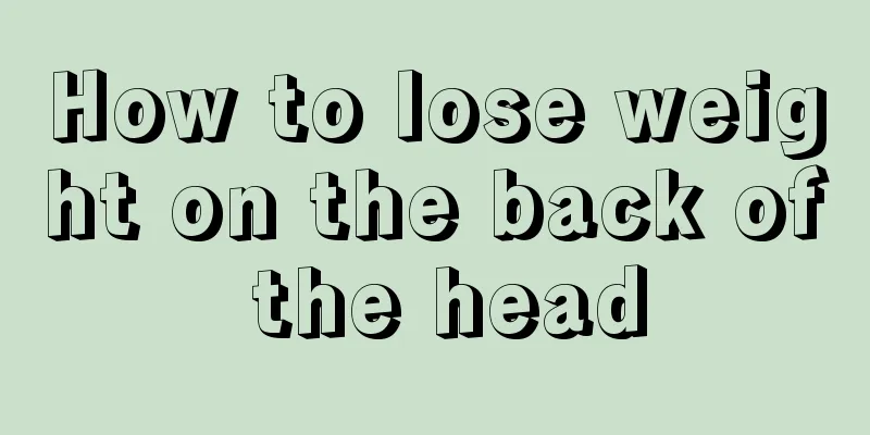 How to lose weight on the back of the head