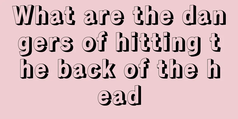 What are the dangers of hitting the back of the head
