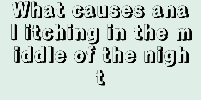 What causes anal itching in the middle of the night