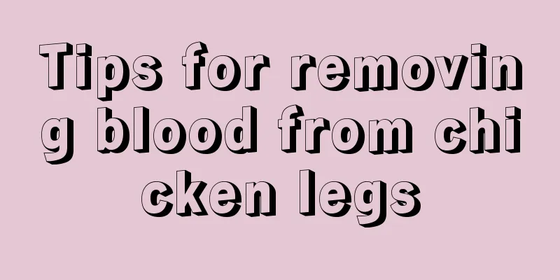 Tips for removing blood from chicken legs