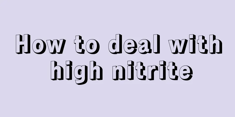 How to deal with high nitrite
