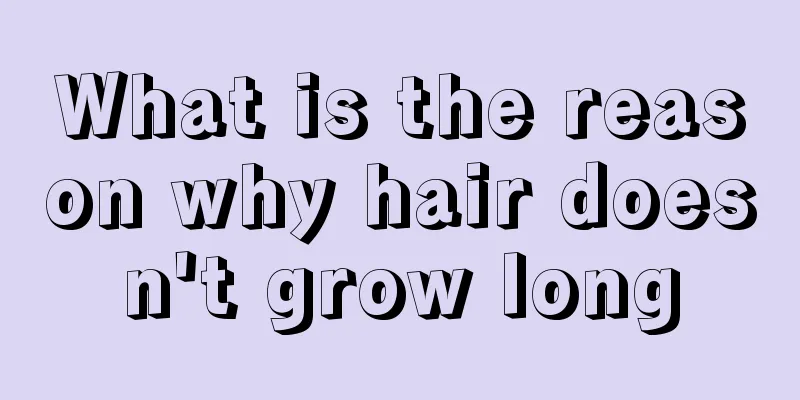 What is the reason why hair doesn't grow long