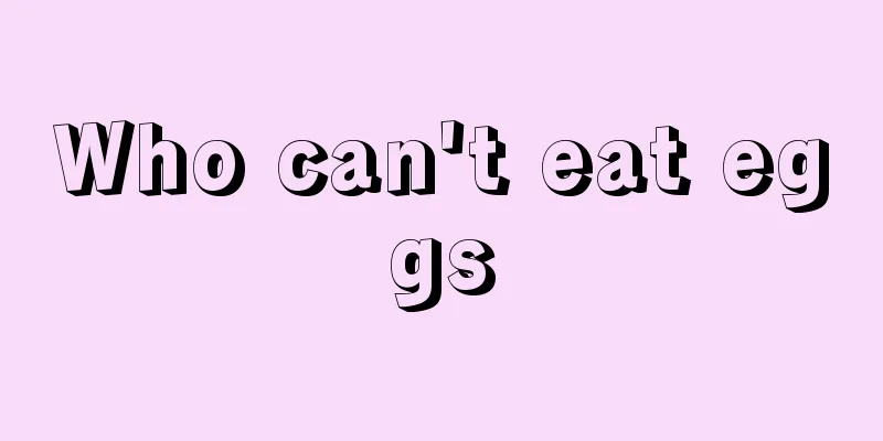 Who can't eat eggs