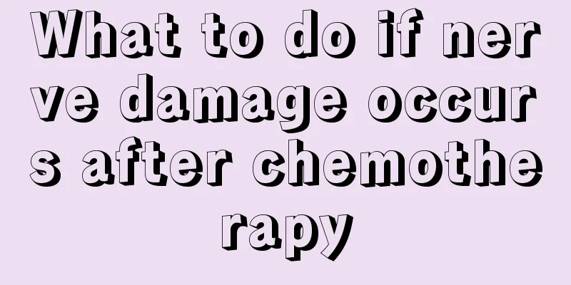 What to do if nerve damage occurs after chemotherapy