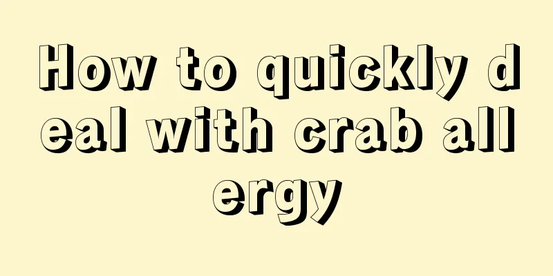 How to quickly deal with crab allergy