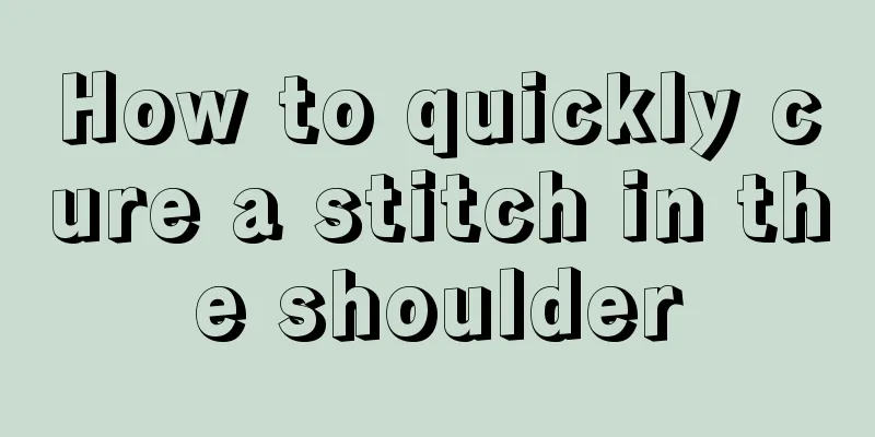 How to quickly cure a stitch in the shoulder