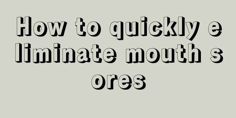 How to quickly eliminate mouth sores