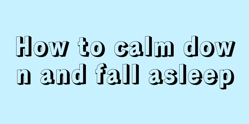 How to calm down and fall asleep