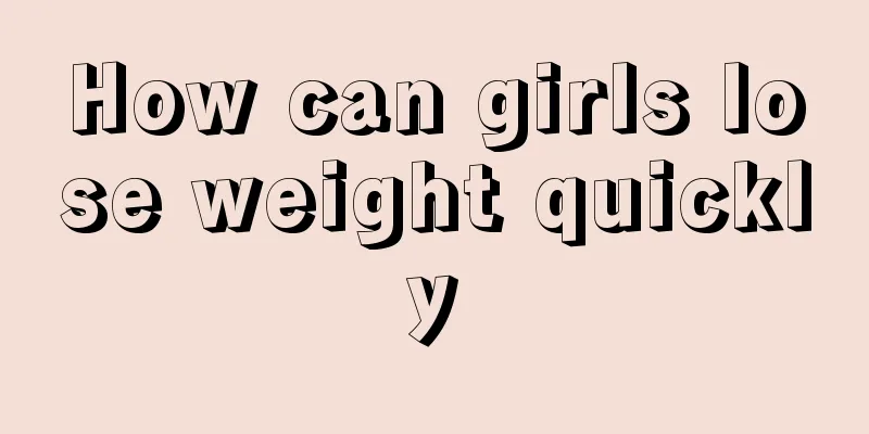 How can girls lose weight quickly