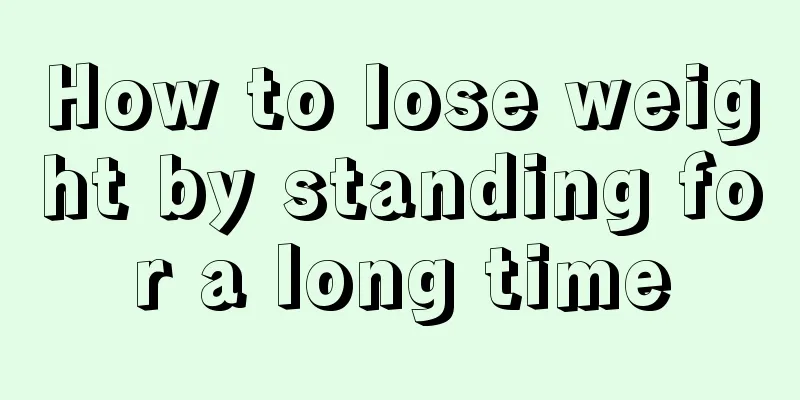 How to lose weight by standing for a long time