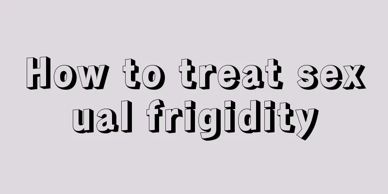 How to treat sexual frigidity