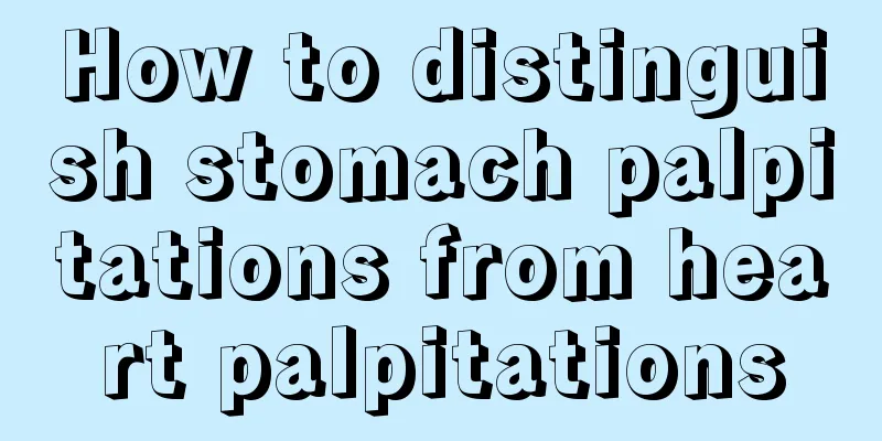 How to distinguish stomach palpitations from heart palpitations