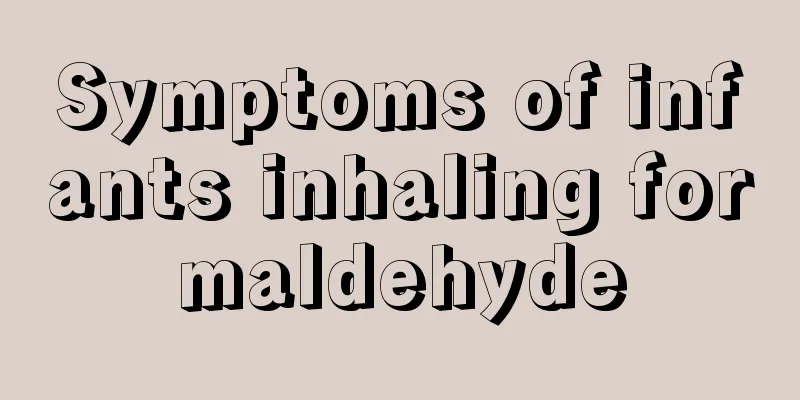 Symptoms of infants inhaling formaldehyde
