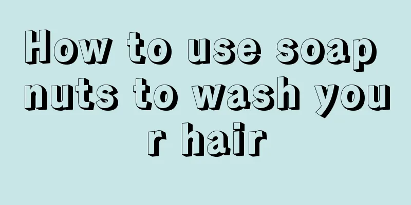 How to use soap nuts to wash your hair