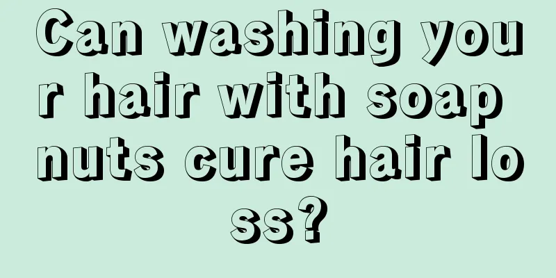 Can washing your hair with soap nuts cure hair loss?