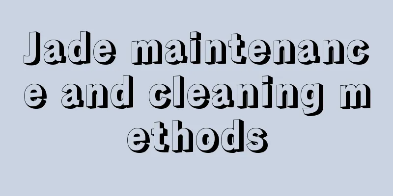 Jade maintenance and cleaning methods