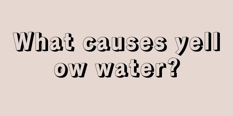 What causes yellow water?