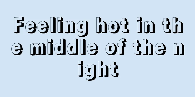 Feeling hot in the middle of the night