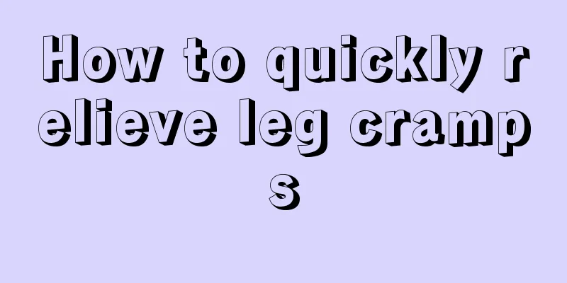 How to quickly relieve leg cramps
