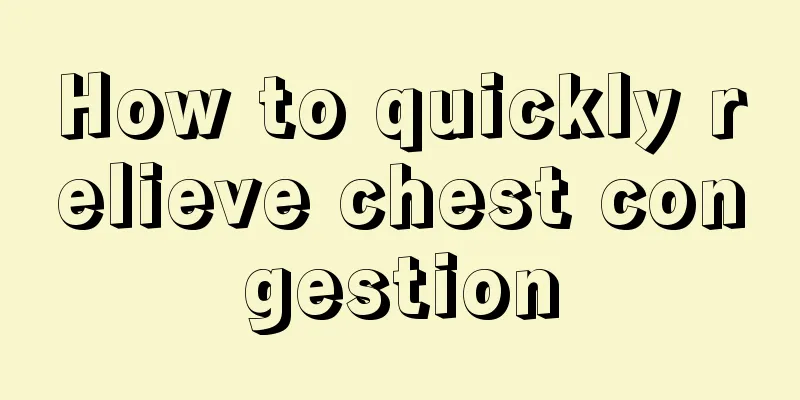 How to quickly relieve chest congestion