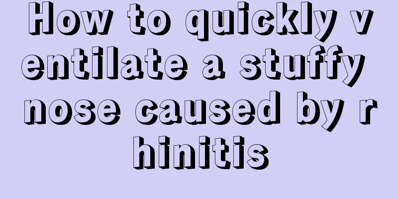 How to quickly ventilate a stuffy nose caused by rhinitis