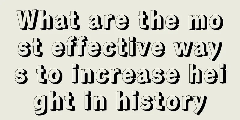 What are the most effective ways to increase height in history