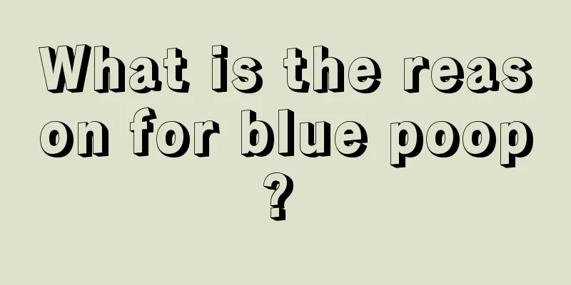 What is the reason for blue poop? 
