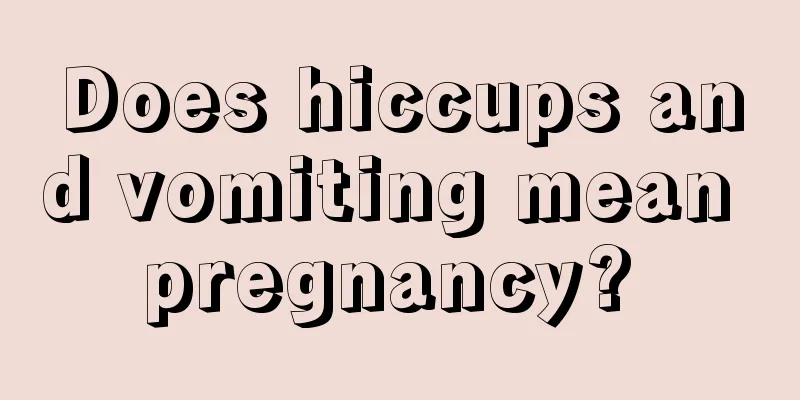 Does hiccups and vomiting mean pregnancy? 