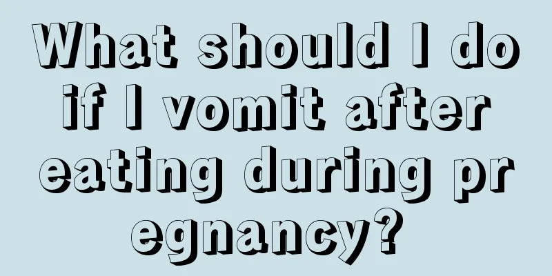 What should I do if I vomit after eating during pregnancy? 