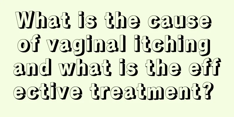 What is the cause of vaginal itching and what is the effective treatment? 