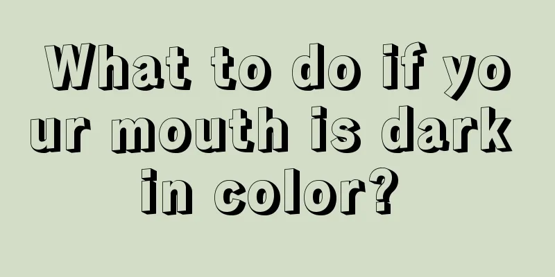 What to do if your mouth is dark in color? 