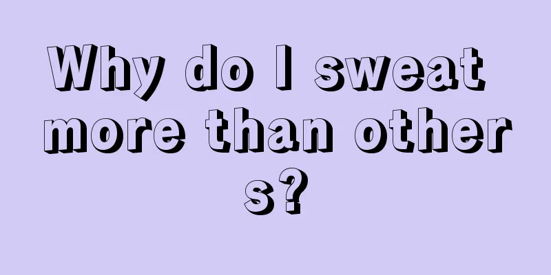 Why do I sweat more than others?