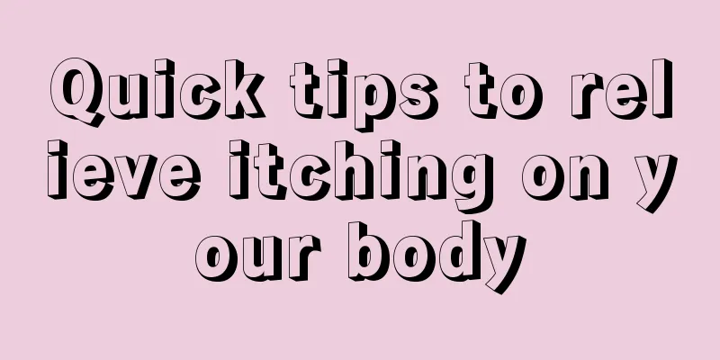 Quick tips to relieve itching on your body
