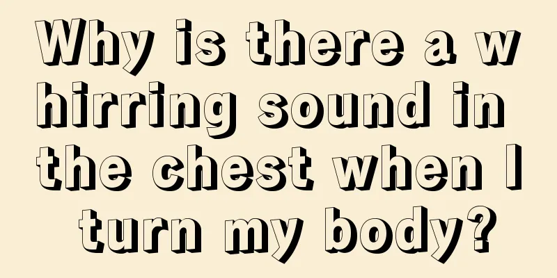 Why is there a whirring sound in the chest when I turn my body?