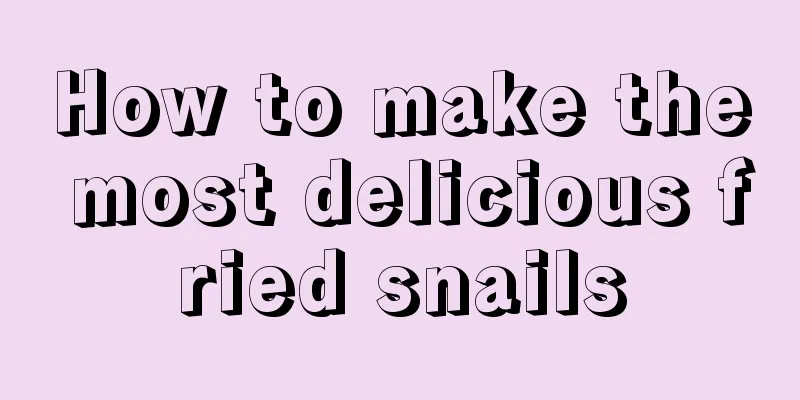 How to make the most delicious fried snails