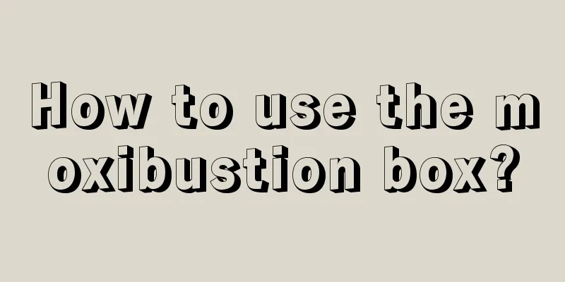 How to use the moxibustion box?
