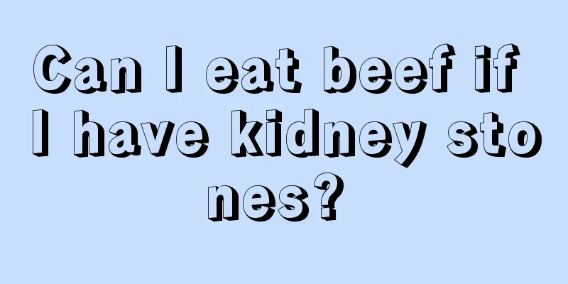 Can I eat beef if I have kidney stones? 